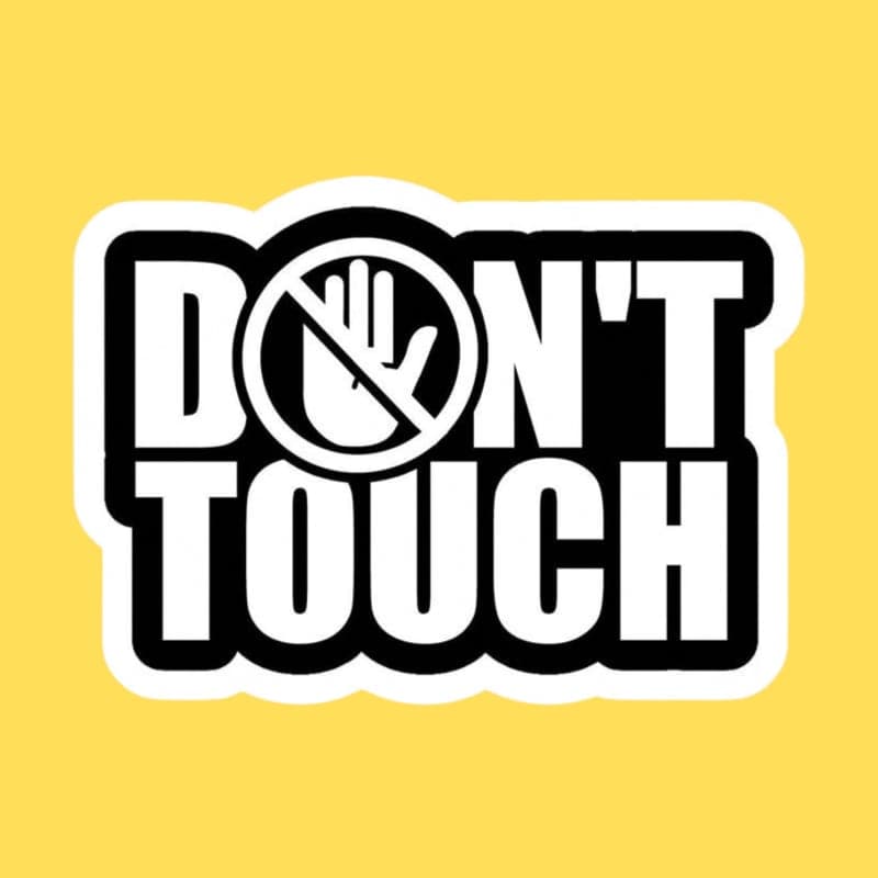 DONT TOUCH